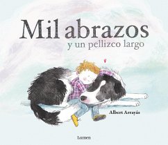 Mil Abrazos Y Un Pellizco Largo / A Thousand Hugs and a Sweet Nudge - Arrayas, Albert