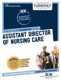 Assistant Director of Nursing Care (C-2858): Passbooks Study Guide Volume 2858
