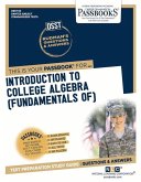 Introductory College Algebra (Fundamentals Of) (Dan-55): Passbooks Study Guide Volume 55