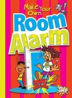 Make Your Own Room Alarm - Garstecki, Julia; Derkovitz, Stephanie