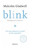 Blink: Inteligencia Intuitiva: ¿Por Qué Sabemos La Verdad En DOS Segundos? / Blink: The Power of Thinking Without Thinking