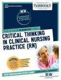 Critical Thinking in Clinical Nursing Practice (Rn) (Cn-38): Passbooks Study Guide Volume 38