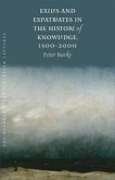 Exiles and Expatriates in the History of Knowledge, 1500-2000 (eBook, ePUB) Exiles and Expatriates in the History of Knowledge, 1500-2000 (eBook, ePUB)