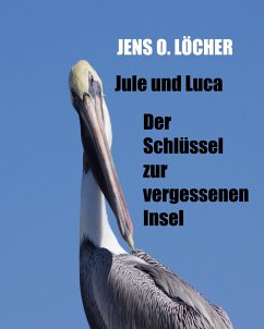 Jule und Luca - Der Schlüssel zur vergessenen Insel (eBook, ePUB) - Löcher, Jens O.