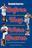 Baseball America's Atlanta Braves: Before They Were Stars