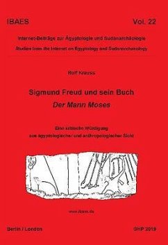 Sigmund Freud Und Sein Buch, Der Mann Moses: Eine Kritische Würdigung Aus Ägyptologischer Und Anthropologischer Sicht - Krauss, Rolf