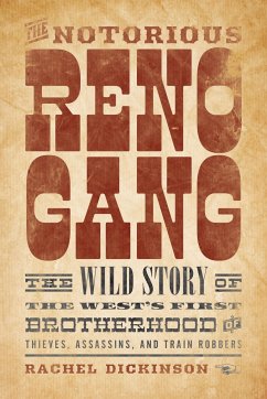 The Notorious Reno Gang - Dickinson, Rachel