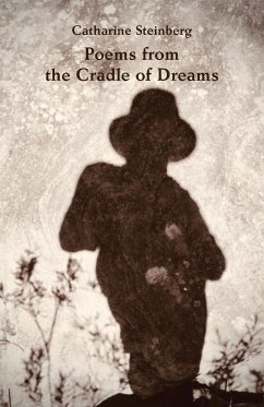 Poems from the Cradle of Dreams - Steinberg, Catharine