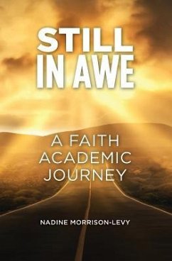 Still in Awe: A Faith Academic Journey - Morrison-Levy, Nadine