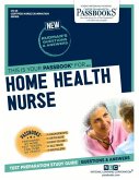 Home Health Nurse (Cn-26): Passbooks Study Guide Volume 26