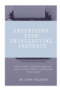 Protecting Your Intellectual Property: Copyrights Are Not Enough - Colleen, Lena