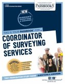 Coordinator of Surveying Services (C-3022): Passbooks Study Guide Volume 3022