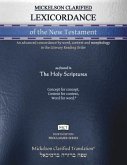 Mickelson Clarified Lexicordance of the New Testament, MCT: An advanced concordance by word, context and morphology in the Literary Reading Order