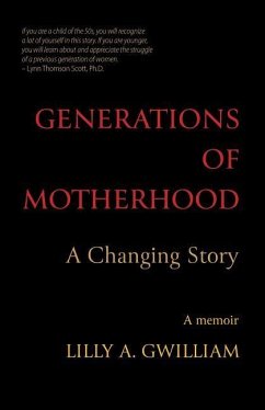 Generations of Motherhood: A Changing Story - Gwilliam, Lilly a.