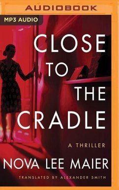 Close to the Cradle: A Thriller - Maier, Nova Lee