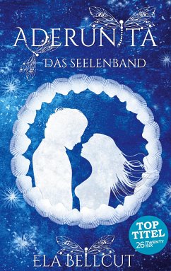 Das Seelenband / Aderunita Bd.1 (eBook, ePUB) - Bellcut, Ela