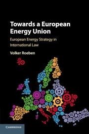 Towards a European Energy Union - Roeben, Volker