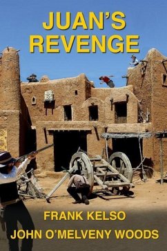 Juan's Revenge: Jeb & Zach Series Book 3 - Woods, John O'Melveny; Kelso, Frank