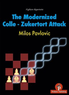 The Modernized Colle-Zukertort Attack: Fighters Repertoire - Pavlovic, Milos