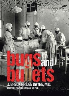 Bugs and Bullets: The True Story of an American Doctor on the Eastern Front During World War I - Breckinridge-Bayne, Joseph