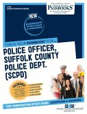 Police Officer, Suffolk County Police Dept. (Scpd) (C-1741): Passbooks Study Guide Volume 1741