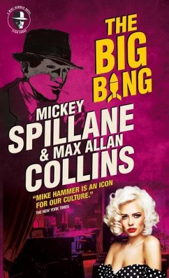 Mike Hammer - The Big Bang - Collins, Max Allan; Spillane, Mickey