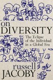 On Diversity: The Eclipse of the Individual in a Global Era