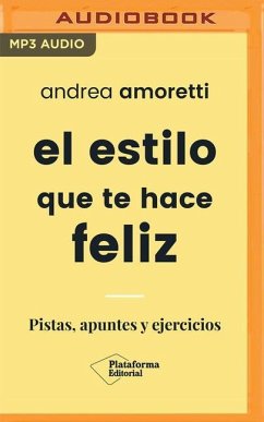 El Estilo Que Te Hace Feliz - Amoretti, Andrea