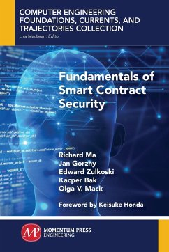 Fundamentals of Smart Contract Security - Ma, Richard; Gorzny, Jan; Zulkoski, Edward