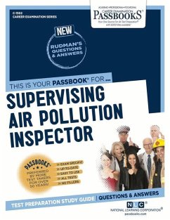 Supervising Air Pollution Inspector (C-1502): Passbooks Study Guide Volume 1502 - National Learning Corporation