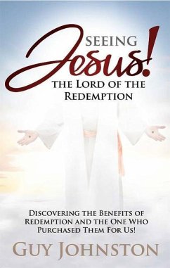 Seeing Jesus! the Lord of Redemption - Johnston, Guy