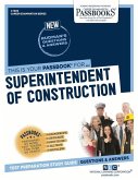 Superintendent of Construction (C-1500): Passbooks Study Guide Volume 1500