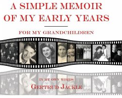 A Simple Memoir of My Early Years - Jackle, Gertrud