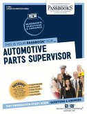 Automotive Parts Supervisor (C-2841): Passbooks Study Guide Volume 2841