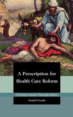 A Prescription for Health Care Reform - Condit, Donald P.