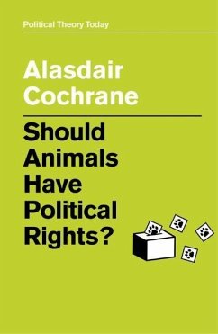 Should Animals Have Political Rights? - Cochrane, Alasdair