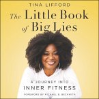 The Little Book of Big Lies: A Journey Into Inner Fitness