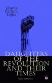 Daughters of the Revolution and Their Times (Illustrated Edition) (eBook, ePUB)