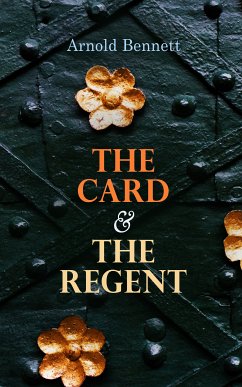 The Card & The Regent (eBook, ePUB) - Bennett, Arnold