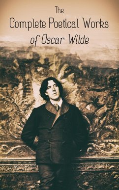 The Complete Poetical Works of Oscar Wilde (eBook, ePUB) - Wilde, Oscar