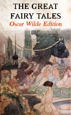 The Great Fairy Tales - Oscar Wilde Edition (Illustrated) (eBook, ePUB)