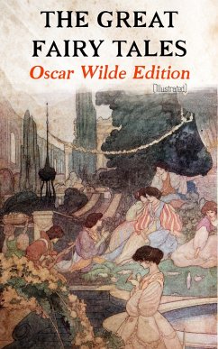 The Great Fairy Tales - Oscar Wilde Edition (Illustrated) (eBook, ePUB) - Wilde, Oscar