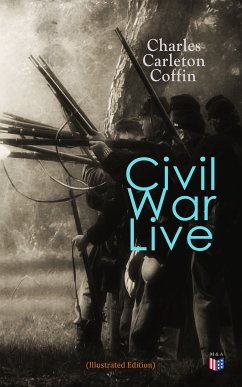 Civil War Live (Illustrated Edition) (eBook, ePUB) - Coffin, Charles Carleton