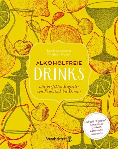 Alkoholfreie Drinks (eBook, ePUB) - Derndorfer, Eva; Fischer, Elisabeth