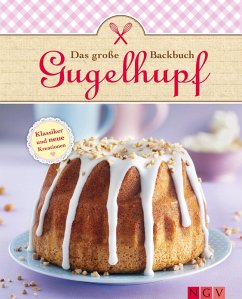 Das große Gugelhupf-Backbuch (eBook, ePUB)