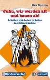 Juhu, wir werden alt und bauen ab! (eBook, ePUB)