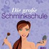 Die große Schminkschule (eBook, ePUB) - Bild 1