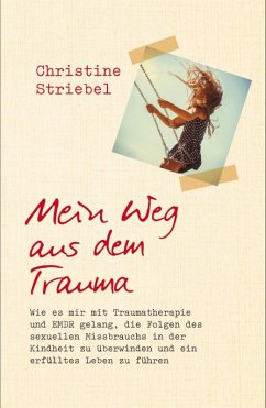 Mein Weg aus dem Trauma (eBook, ePUB) - Striebel, Christine