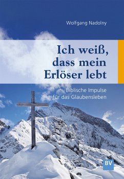 Ich weiß, dass mein Erlöser lebt (eBook, ePUB) - Nadolny, Wolfgang