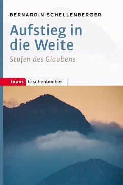 Aufstieg in die Weite (eBook, ePUB) - Schellenberger, Bernardin